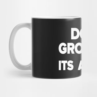 Dont grow up Mug